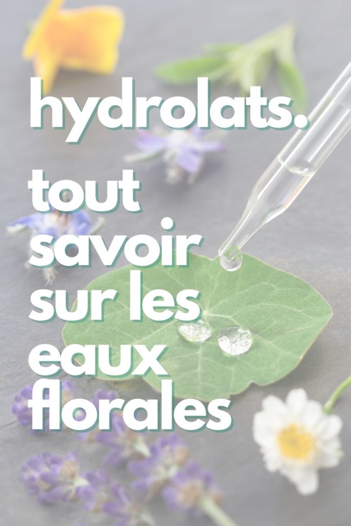 Eaux florales et hydrolats