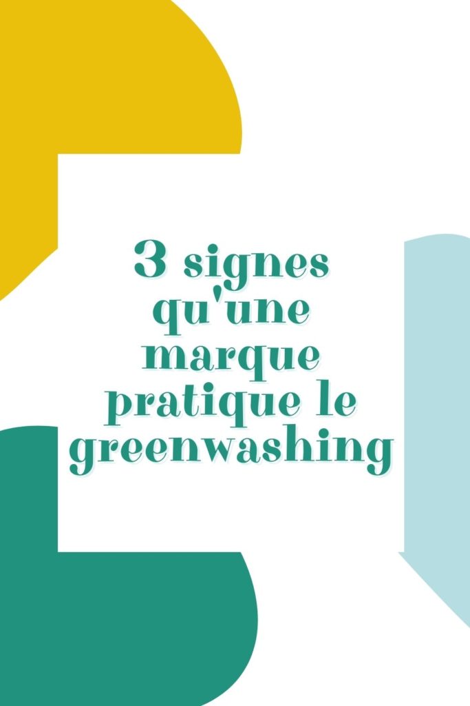3 signes qu'une marque pratique le greenwashing