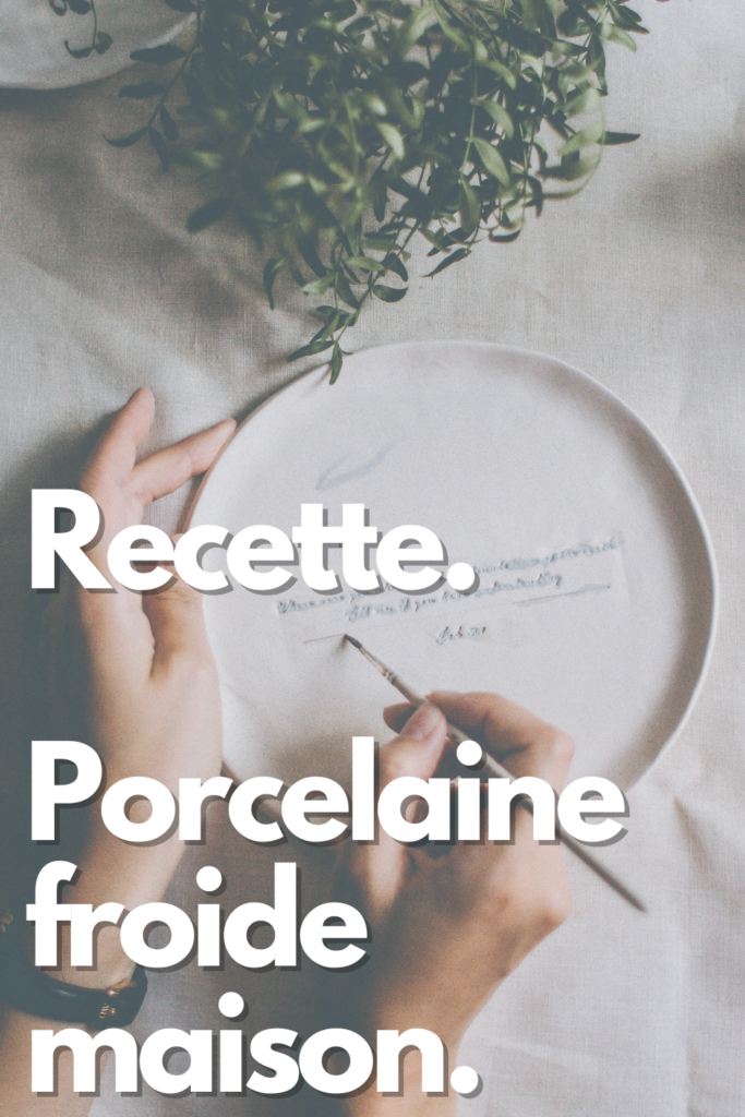 Recette porcelaine froide maison